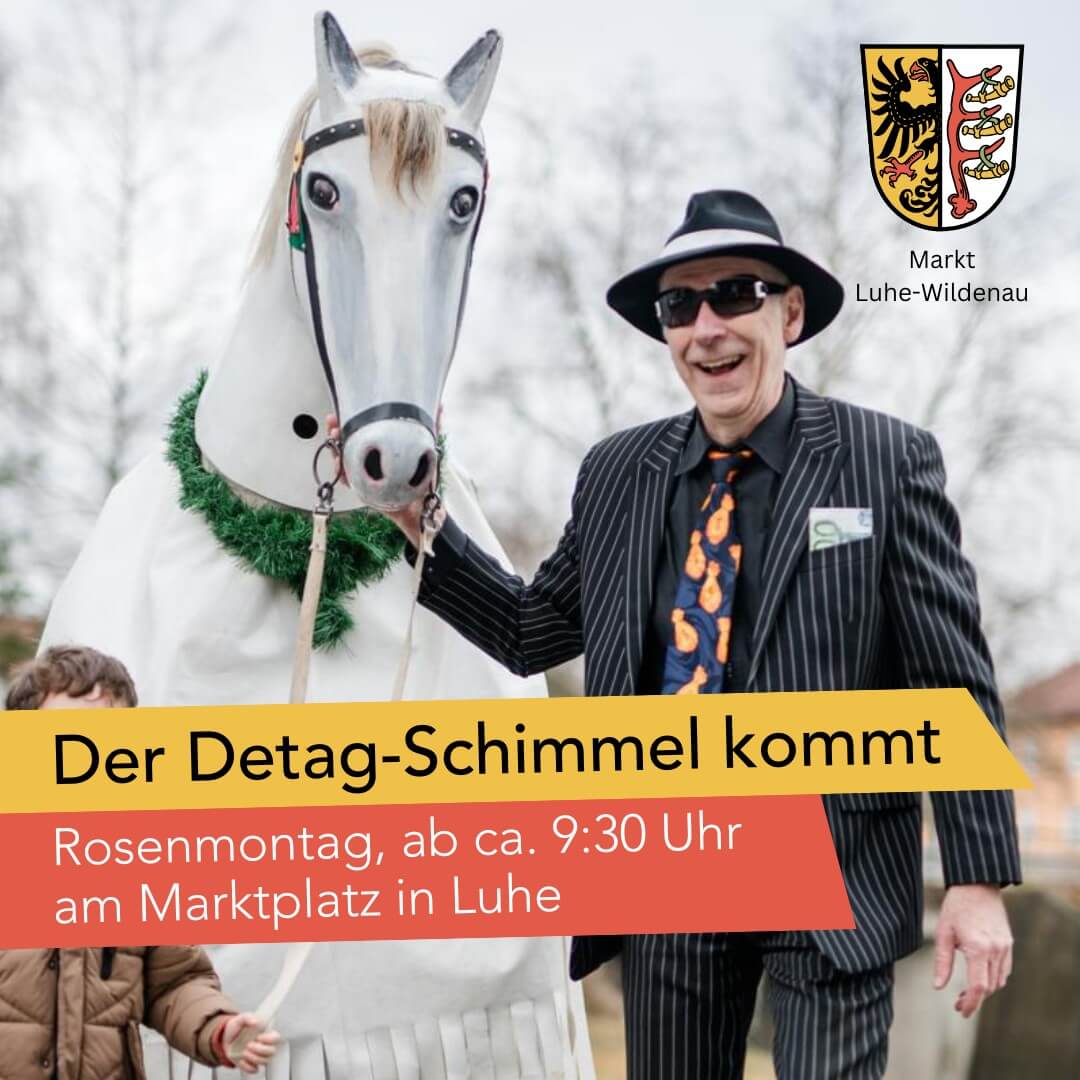 Rosenmontag - der Detag-Schimmel kommt nach Luhe