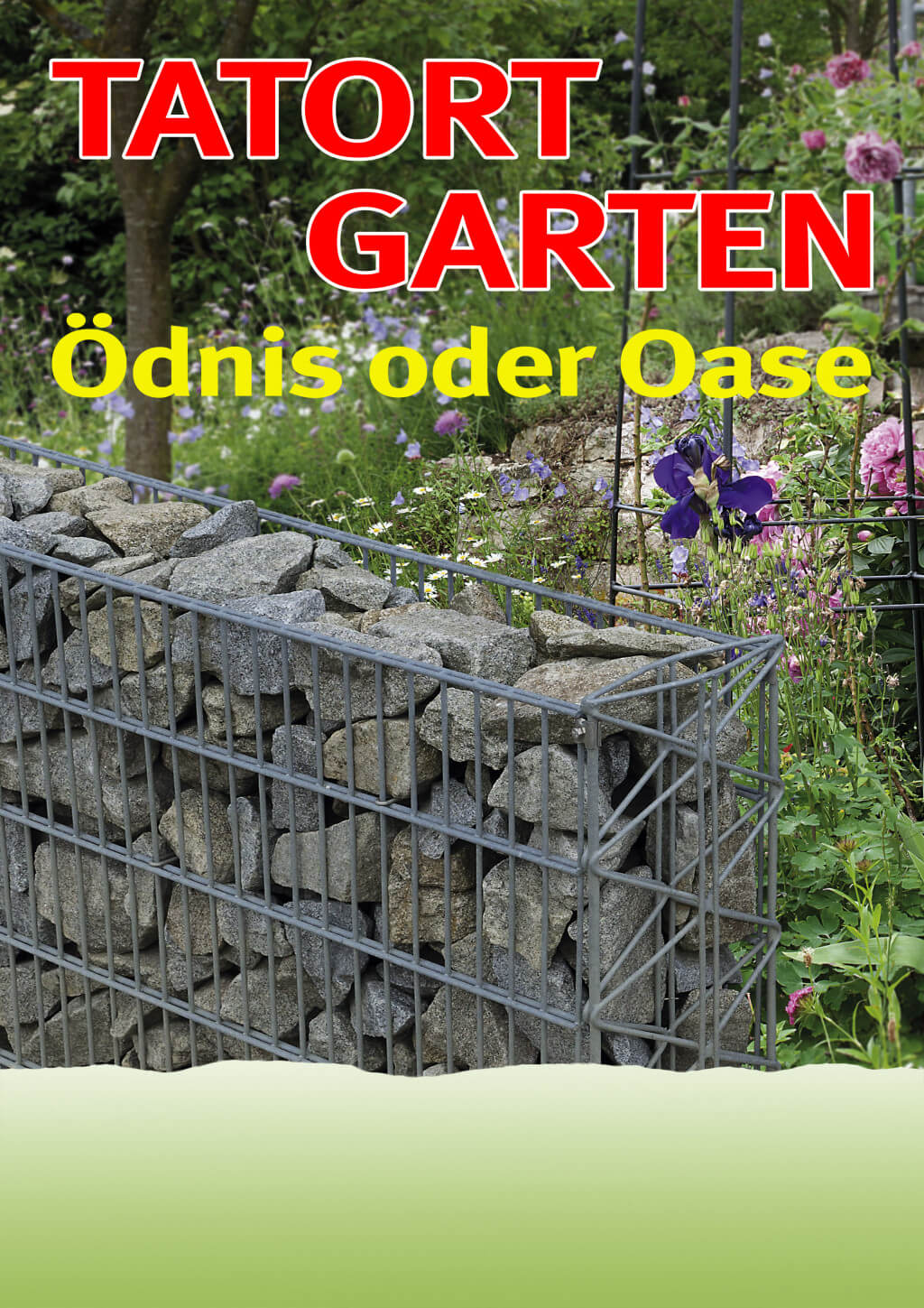 "Tatort Garten - Ödnis oder Oase"